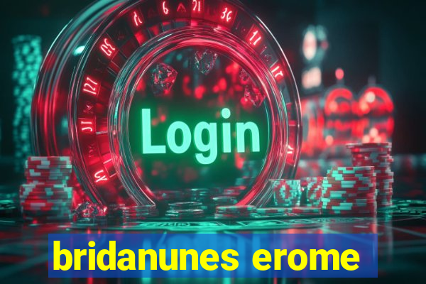 bridanunes erome